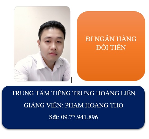 Học tiếng Trung theo chủ đề : Một lần đi ngân hàng đổi tiền