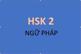 Ngữ pháp Hsk2 